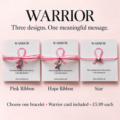 Choose one Warrior bracelet: Pink Ribbon, Hope Ribbon or Star. £5.99 each with one shared Warrior backing card.